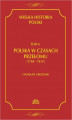 Okładka książki: Wielka historia Polski Tom 6 Polska w czasach przełomu (1764-1815)