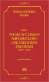 Okładka książki: Wielka historia Polski Tom 9 Polska w czasach niepodległości i drugiej wojny światowej (1918 - 1945)