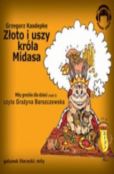 Okładka: Mity Greckie Dla Dzieci (cz.2) - Złoto i Uszy Króla Midasa