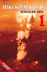 Okładka: HIROSZIMA 1945. Bosonogi Gen Tom 1