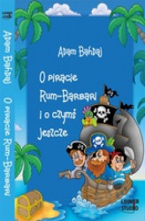 Okładka: O piracie Rum-Barbari i o czymś jeszcze
