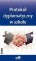 Okładka książki: Protokół dyplomatyczny w szkole