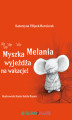 Okładka książki: Myszka Melania wyjeżdża na wakacje!