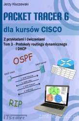 Okładka: Packet Tracer 6 dla kursów CISCO Tom 3 - Protokoły routingu dynamicznego oraz DHCP