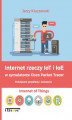 Okładka książki: Internet rzeczy IoT i IoE w symulatorze Cisco Packet Tracer - Praktyczne przykłady i ćwiczenia