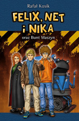 Okładka: Felix, Net i Nika oraz Bunt Maszyn