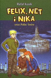 Okładka: Felix, Net i Nika oraz Pałac Snów