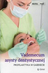 Okładka: Vademecum asysty dentystycznej. Profilaktyka w gabinecie