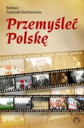 Okładka: Przemyśleć Polskę