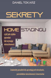 Okładka: Sekrety home stagingu czyli jak szybko sprzedać lub wynająć nieruchomość