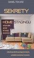 Okładka książki: Sekrety home stagingu czyli jak szybko sprzedać lub wynająć nieruchomość