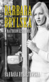 Okładka książki: Barbara Brylska w najtrudniejszej roli