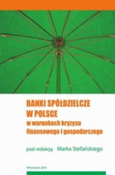 Okładka: Banki spółdzielcze w Polsce w warunkach kryzysu finansowego i gospodarczego
