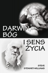 Okładka: Darwin, Bóg i sens życia. Dlaczego teoria ewolucji zmienia wszystko