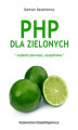 Okładka książki: PHP dla zielonych, wyd. pierwsze, uzupełnione