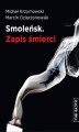 Okładka książki: Smoleńsk. Zapis śmierci