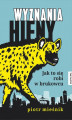 Okładka książki: Wyznania hieny. Jak to się robi w brukowcu