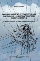 Okładka: Ewaluacja zagrożeń elektromagnetycznych występujących podczas prac pod napięciem w elektroenergetyce