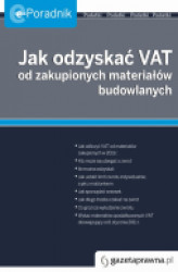 Okładka: Jak odzyskać VAT na zakupione materiały budowlane