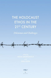 Okładka: The Holocaust Ethos in the 21st Century. Dilemmas and Challenges
