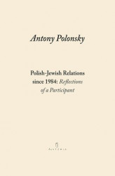 Okładka: Polish-Jewish Relations since 1984: Reflections of a Participant