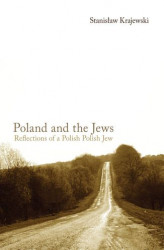 Okładka: Poland and the Jews: Reflections of a Polish Polish Jew