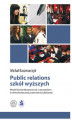 Okładka książki: Public relations szkół wyższych. Model komunikowania się z otoczeniem w demokratycznej przestrzeni publicznej