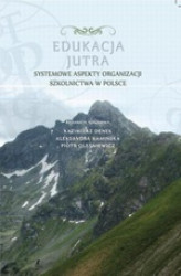 Okładka: Edukacja Jutra. Systemowe aspekty organizacji szkolnictwa w Polsce