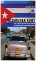 Okładka książki: Wizerunek Kuby we współczesnych polskich reportażach podróżniczych