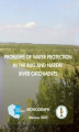Okładka książki: Problems of water protection in the bug and narew river catchments