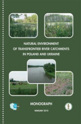 Okładka: Natural environment of transfrontier river catchments in poland and ukraine