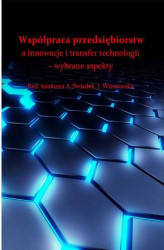 Okładka: Współpraca przedsiębiorstw a innowacje i transfer technologii – wybrane aspekty