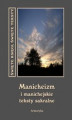 Okładka książki: Manicheizm i manichejskie teksty sakralne