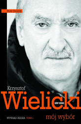 Okładka: Krzysztof Wielicki. Mój wybór. Tom 1. Wywiad rzeka