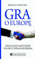 Okładka książki: Gra o Europę. Negocjacje akcesyjne Polski z Unią Europejską