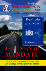 Okładka: Jak uniknąć mandatu. Jak obronić się przed fotoradarem. Jak walczyć o swoje prawa na drodze.
