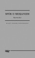 Okładka książki: Spór o mesjanizm. Tom 1