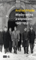 Okładka książki: Między wojną a więzieniem 1945-1953