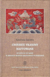 Okładka: Chińskie tkaniny haftowane od XVIII do XX wieku w zbiorach Muzeum Narodowego w Warszawie