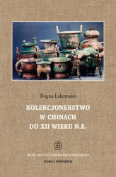 Okładka: Kolekcjonerstwo w Chinach do XII wieku n. e.