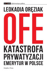 Okładka: OFE: katastrofa prywatyzacji emerytur w Polsce