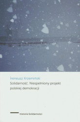 Okładka: Solidarność Niespełniony projekt polskiej demokracji