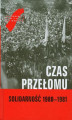 Okładka książki: Czas przełomu Solidarność 1980-1981