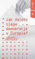 Okładka książki: Jak daleko sięga demokracja w Europie