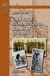 Okładka: Galicyjskie stowarzyszenia kolarskie 1886 – 1914