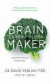 Okładka książki: Brain Maker. Zdrowa głowa. Jak bakterie jelitowe chronią mózg 
