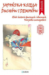 Okładka: Japońska księga duchów i demonów. Zbiór historii dawnych i obecnych Konjaku monogatari