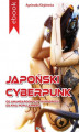 Okładka książki: Japoński cyberpunk. Od awangardowych transgresji do kina popularnego