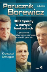 Okładka: Porucznik Borewicz. 300 tysięcy w nowych banknotach. Tom 4