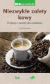 Okładka książki: Niezwykłe zalety kawy. Przepisy i porady dla smakoszy